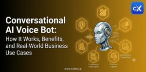 Conversational AI Voice Bot: How It Works, Benefits, and Real-World Business Use Cases